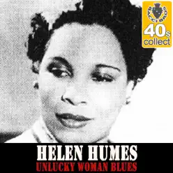 Unlucky Woman Blues (Remastered) - Single - Helen Humes Unlucky Woman Blues (Remastered) - Single - Helen Humes