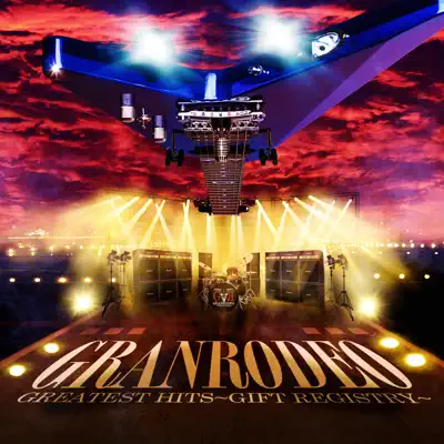 GRANRODEO GREATEST HITS ~GIFT REGISTRY~ - Granrodeo GRANRODEO GREATEST HITS ~GIFT REGISTRY~ - Granrodeo