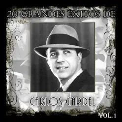 20 Grandes Éxitos de Carlos Gardel - Vol. 1 - Carlos Gardel