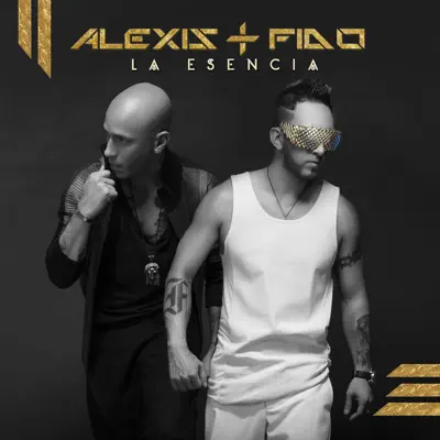 La Esencia - Alexis & Fido