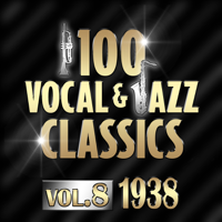 Various Artists - 100 Vocal & Jazz Classics, Vol. 8 (1938) artwork