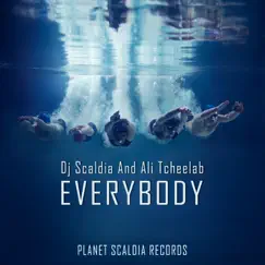 Everybody - Single by Ali Tcheelab & DJ Scaldia album reviews, ratings, credits
