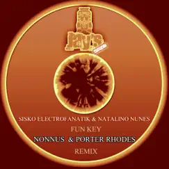 Fun Key (Nonnus & Porter Rhodes Remix) - Single by Sisko Electrofanatik & Natalino Nunes album reviews, ratings, credits