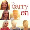 Carry On (feat. Madilyn Bailey, Peter Hollens, J Rice, Runaground, Ali Brustofski & Skylar Dayne) song lyrics