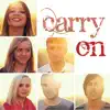 Stream & download Carry On (feat. Madilyn Bailey, Peter Hollens, J Rice, Runaground, Ali Brustofski & Skylar Dayne)