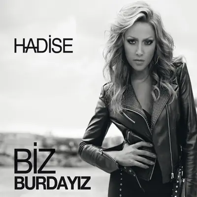 Biz Burdayız - Single - Hadise
