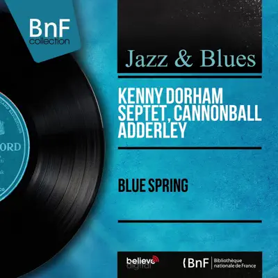 Blue Spring (Mono Version) - Cannonball Adderley