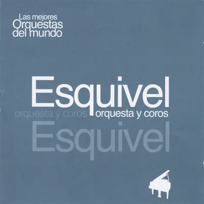 Las Mejores Orquestas del Mundo - Esquivel - Esquivel