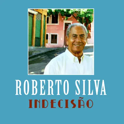Indecisão - Single - Roberto Silva