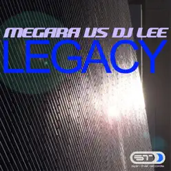 Legacy (Megara vs. DJ Lee) - Single - Megara Legacy (Megara vs. DJ Lee) - Single - Megara