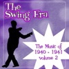 The Swing Era; The Music Of 1940-1941 Volume 2