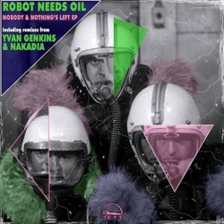 Robot Needs Oil - Nothing's Left (Yvan Genkins Remix)