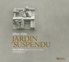 Alain: Jardin suspendu (Œuvres pour orgue), 2012