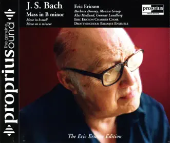 Bach: Mass in B Minor by Monica Groop, Gunnar Lundberg, Klas Hedlund, Eric Ericson, Barbara Bonney, The Eric Ericson Chamber Choir & Drottningholm Baroque Ensemble album reviews, ratings, credits