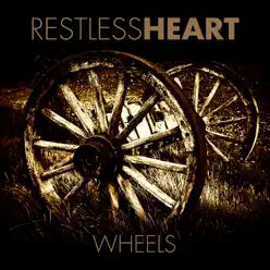 Wheels - Restless Heart