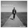 Perfectly (Remixes) - EP album lyrics, reviews, download