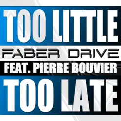 Too Little Too Late (feat. Pierre Bouvier) - Single - Faber Drive