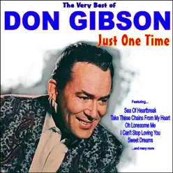Just One Time: The Very Best of Don Gibson - Don Gibson