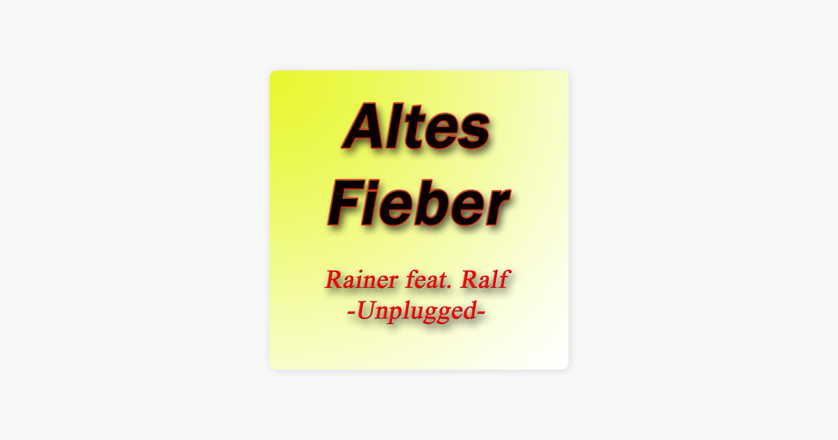 Altes Fieber Unplugged Version Feat Ralf Single By Rainer