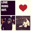 Love Runs Out - Single album lyrics, reviews, download