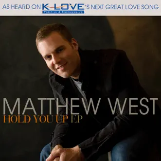 Hold You Up by Matthew West song reviws