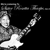 We're Listening to Sister Rosetta Tharpe, Vol. 8 artwork