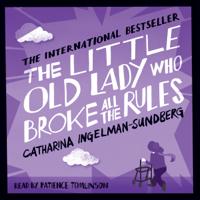 Catharina Ingelman-Sundberg - The Little Old Lady Who Broke All the Rules (Unabridged) artwork