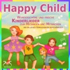 Happy Child - Wunderschöne und frische Kinderlieder zum Mitsingen und ein lustiges Geräuscheraten Deutsch/Englisch