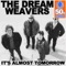 It's Almost Tomorrow - Dream Weavers lyrics