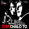 Tum Chalo To - Sukhwinder Singh & Shankar Mahadevan