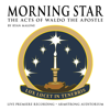 Morning Star: The Acts of Waldo the Apostle (Live Premiere) - Armstrong Auditorium Student Production