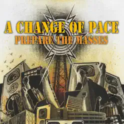 Prepare the Masses - A Change Of Pace
