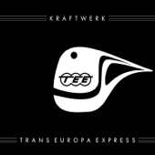 Kraftwerk - Trans Europa Express....
