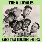 Catch That Teardrop 1961-62 - The "5" Royales