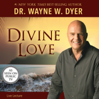 Dr. Wayne W. Dyer - Divine Love artwork