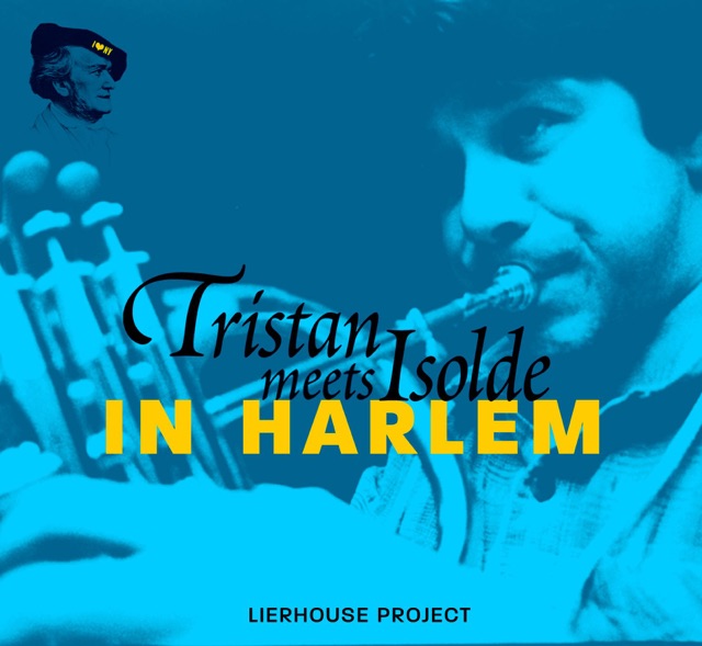 Lierhouse Project - Tristan Meets Isolde In Harlem Album Cover