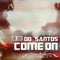 Come On (Dj Smilk) - Do Santos lyrics