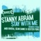 Stay With Me (Sean Danke Remix) - Stanny Abram lyrics