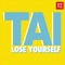 Lose Yourself - Tai lyrics