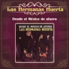 Hermanas Huerta - Te Volaste la Barda
