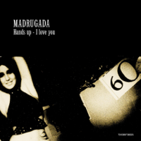 Madrugada - Hands Up - I Love You - EP artwork