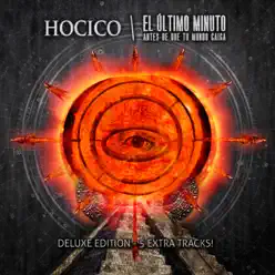 El Último Minuto (Antes de Que Tu Mundo Caiga) [Deluxe Version] - Hocico