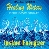 Instant Energizer: Brainwave Entrainment (Healing Waters Embedded With 15-20hz Beta Isochronic Tones) artwork