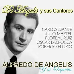 De Angelis y Sus Cantores (feat. Orquesta de Alfredo De Angelis) - Alfredo De Angelis