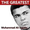 The Greatest Muhammad Ali Speaks