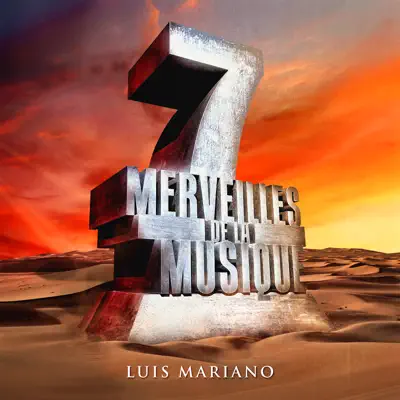 7 merveilles de la musique : Luis Mariano - Luis Mariano
