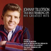 Johnny Tillotson - Talk Back Trembling Lips, His Greatest Hits artwork