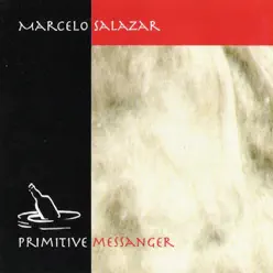 Primitive Messager - Marcelo Salazar Primitive Messager - Marcelo Salazar