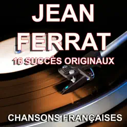 Chansons françaises: 16 succès originaux - Jean Ferrat