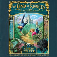 Chris Colfer - The Land of Stories: The Wishing Spell (Unabridged) artwork